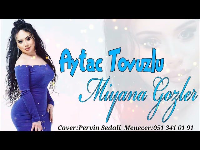 Aytac Tovuzlu - Miyana Gozler