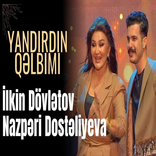 Nazpəri Dostəliyeva - Yandırdın Qəlbimi
