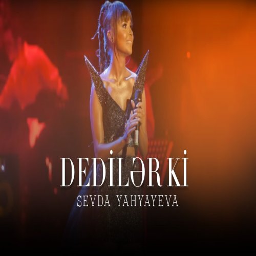 Sevda Yahyayeva - Dedilər Ki Sevda Yahyayeva - Dedilər Ki
