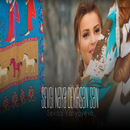 Sevda Yahyayeva - Sevgi Nəyə Deyirsən Sən