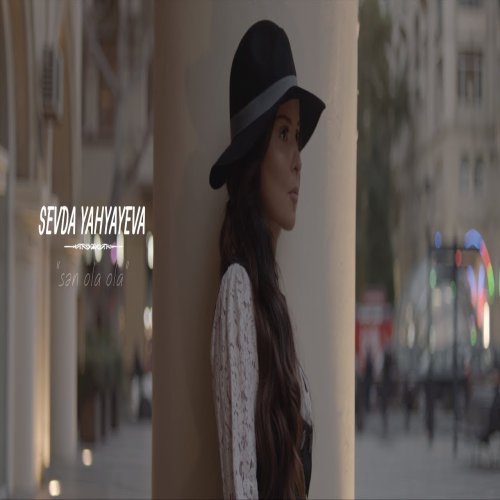 Sevda Yahyayeva - Sən ola ola