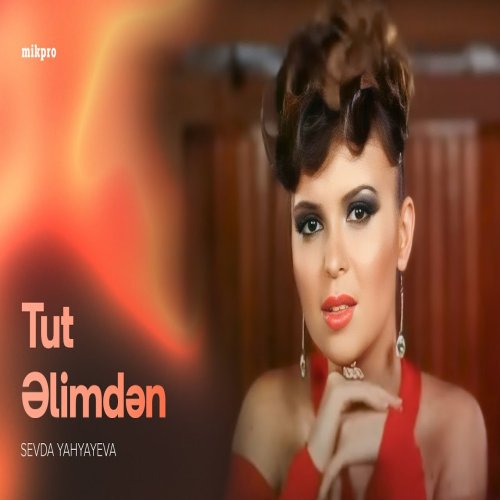 Sevda Yahyayeva - Tut Əlimdən
