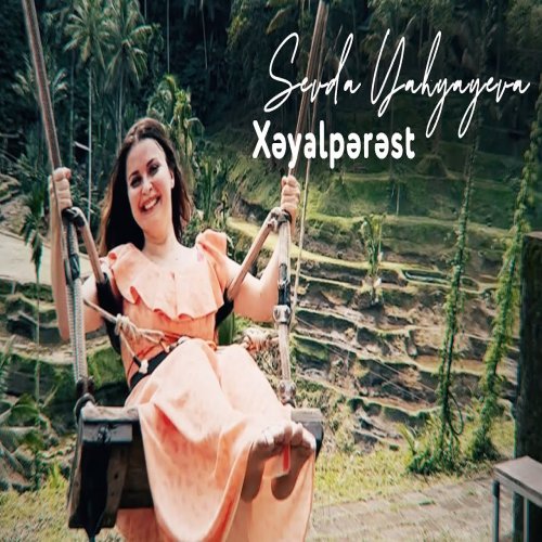 Sevda Yahyayeva - Xəyalpərəst