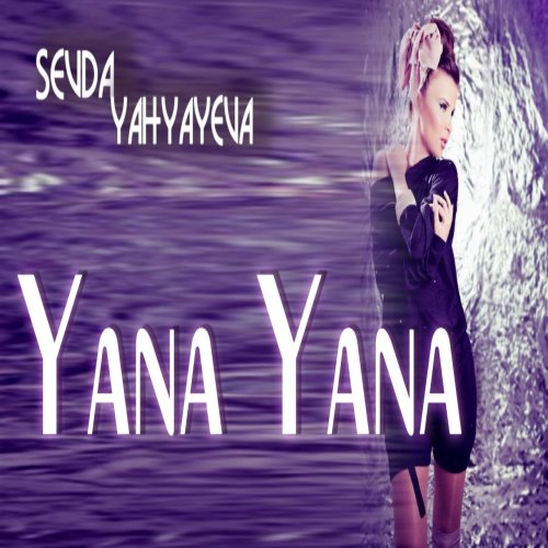 Sevda Yahyayeva - Yana