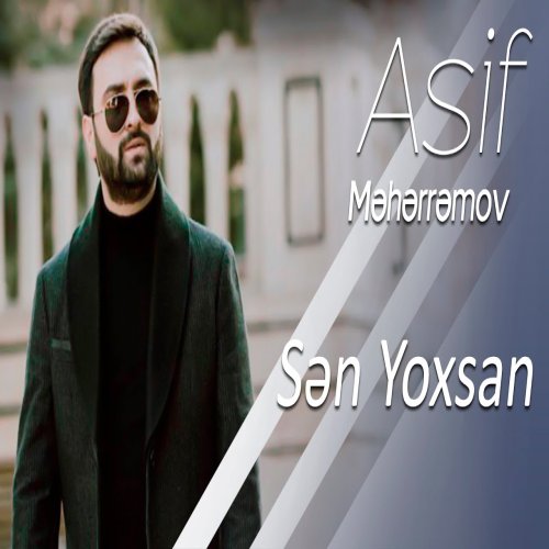 Asif Meherremov - Sen yoxsan