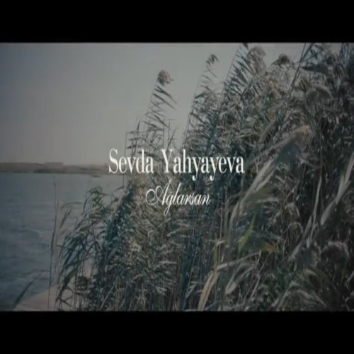 Sevda Yahyayeva - Ağlarsan