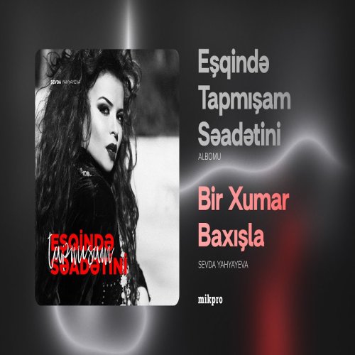 Sevda Yahyayeva - Bir Xumar Baxışla