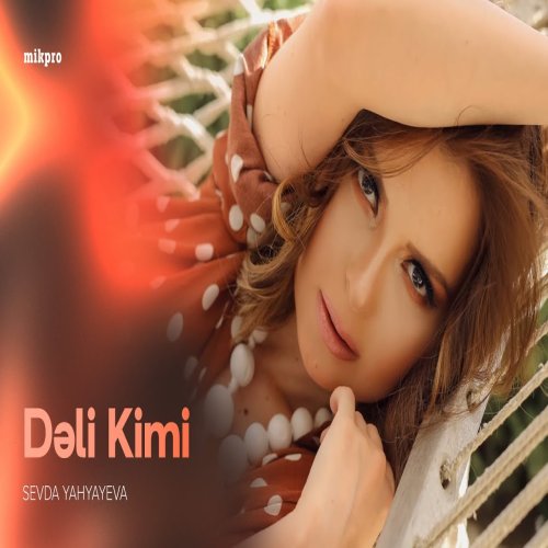 Sevda Yahyayeva - Dəli Kimi