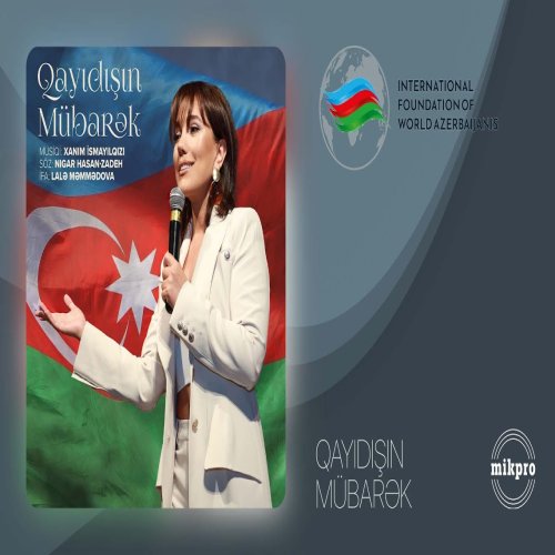 Xanım Ismayılqızı,Lalə Məmmədova - Qayıdışın Mübarək