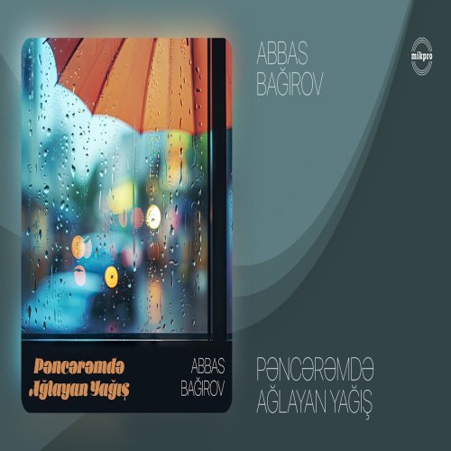 Abbas Bağırov - Pəncərəmdə Ağlayan Yağış