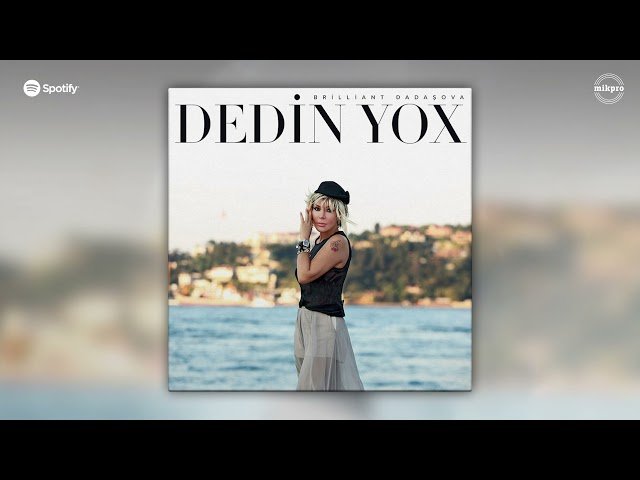 Brilliant Dadaşova - Dedin Yox