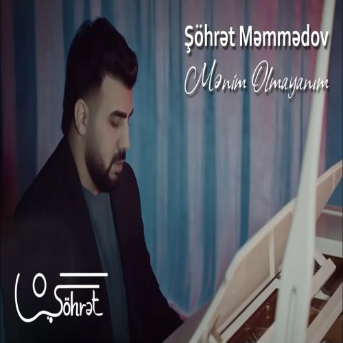 Şöhret Memmedov - Menim Olmayanım
