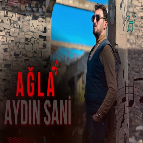 Aydin Sani - Ağla