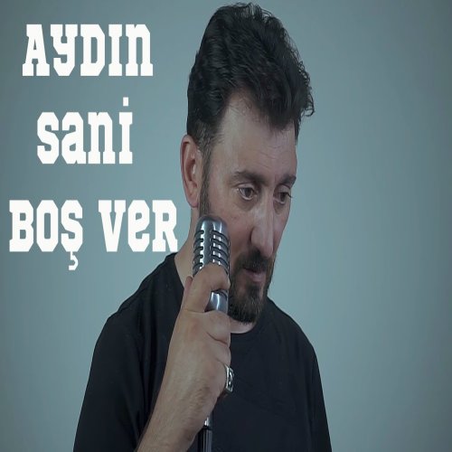 Aydin Sani - Bos Ver