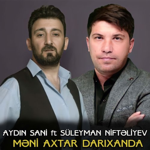 Aydin Sani - Məni Axtar Darıxanda
