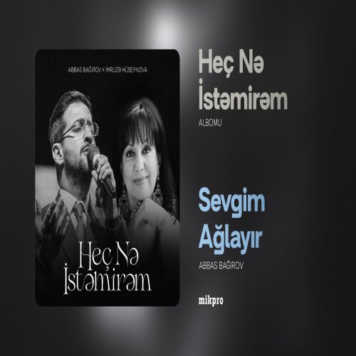 Abbas Bağırov - Sevgim Ağlayır