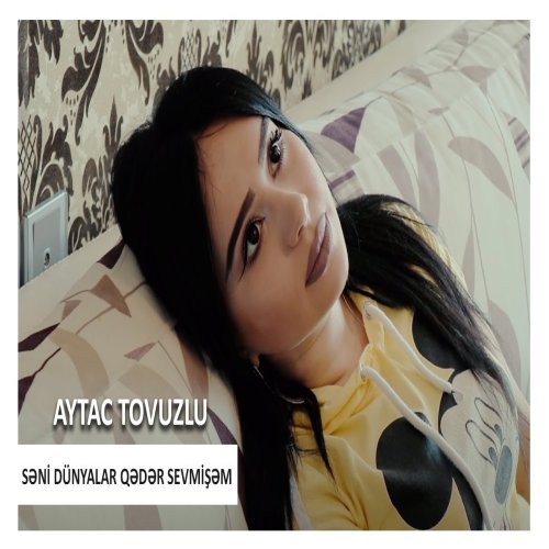 Aytac Tovuzlu - Sevmişem