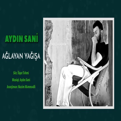 Aydin Sani - Ağlayan Yağışa