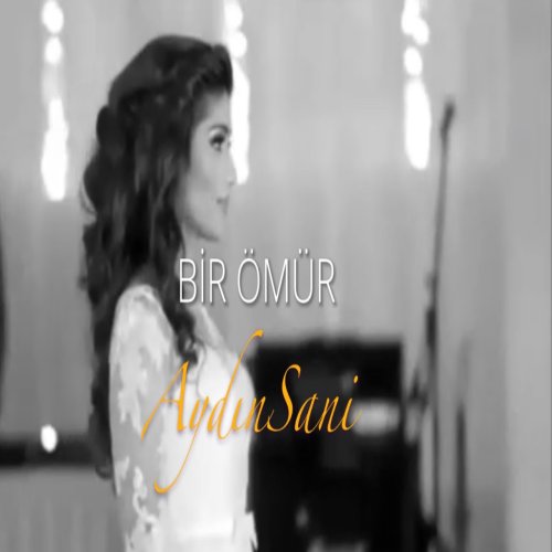 Aydin Sani - Bir ömür