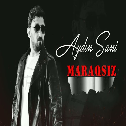 Aydin Sani - Maraqsız