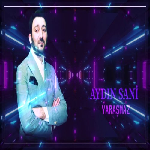 Aydin Sani - Yaraşmaz