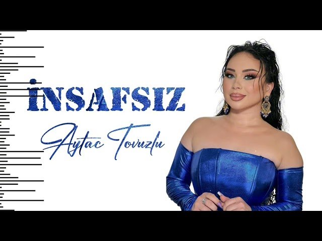 Aytac Tovuzlu - İnsafsiz