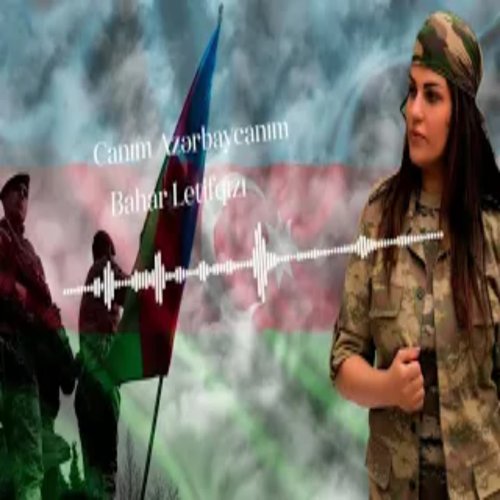 Bahar Letifqızı - Canım Azərbaycanım