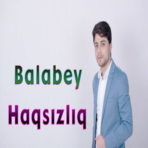 Balabey - Haqsızlıq