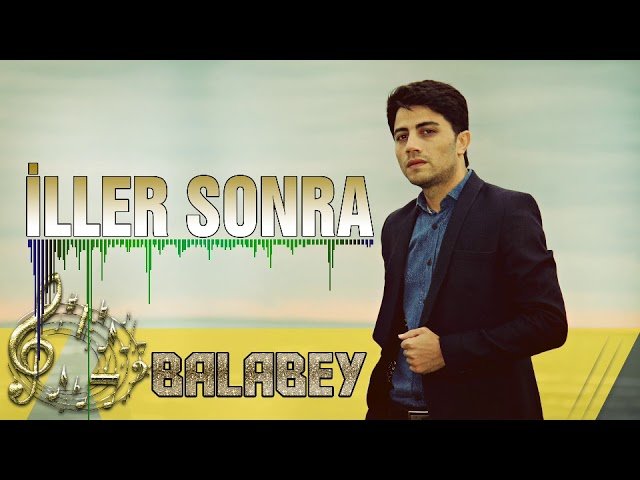 Balabey - İller Sonra