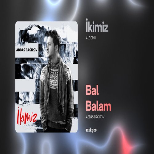 Abbas Bağırov - Bal Balam