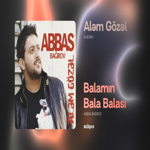 Abbas Bağırov - Balamın Bala Balası