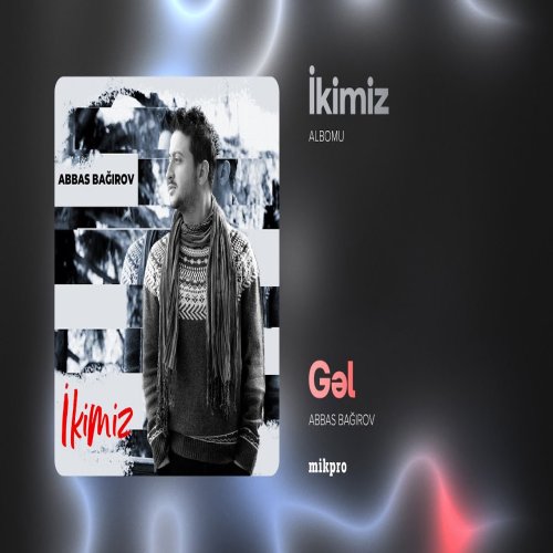 Abbas Bağırov - Gəl