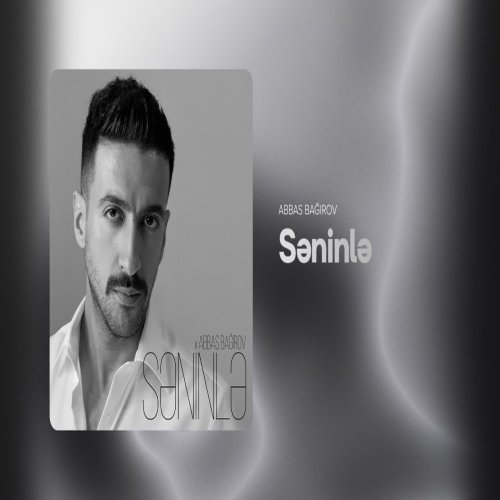 Abbas Bağırov - Səninlə