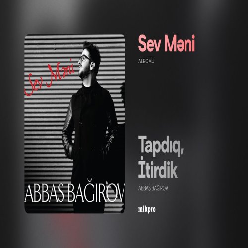 Abbas Bağırov - Tapdıq, İtirdik