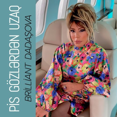 Brilliant Dadaşova - Pis Gözlərdən Uzaq