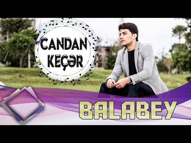 Balabey - Candan Keçər