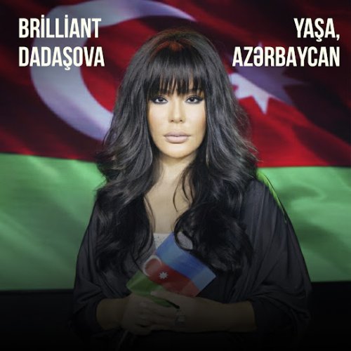 Brilliant Dadaşova - Yaşa Azərbaycan