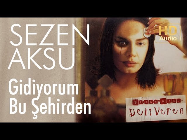 Sezen Aksu - Gidiyorum Bu Şehirden