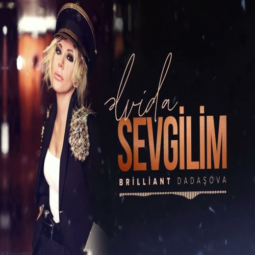 Brilliant Dadaşova - Əlvida Sevgilim Brilliant Dadaşova - Əlvida Sevgilim