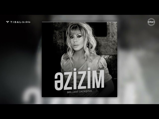Brilliant Dadaşova - Əzizim