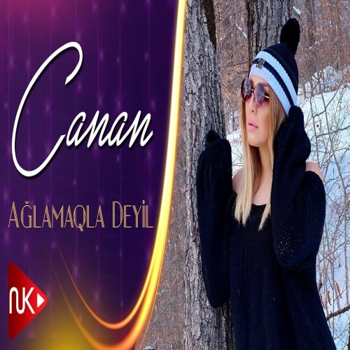 Canan - Aglamaqla Deyil