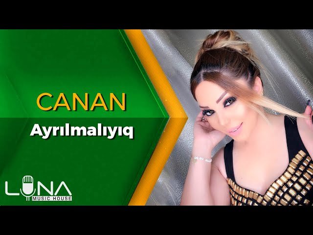 Canan - Ayrilmaliyiq