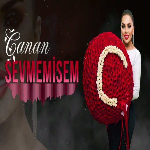 Canan - Sevmemisem