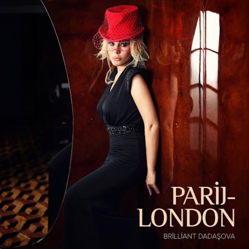Brilliant Dadaşova - Parij London
