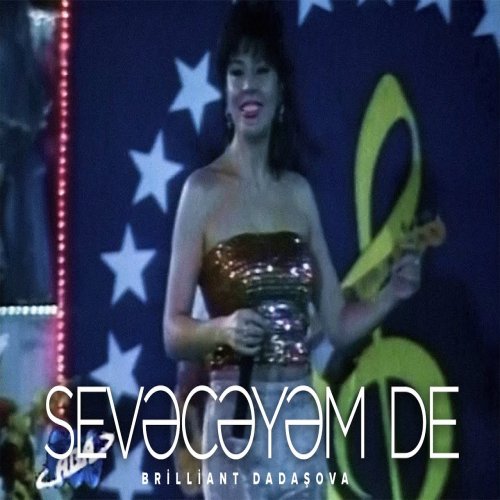 Brilliant Dadaşova - Sevəcəyəm De