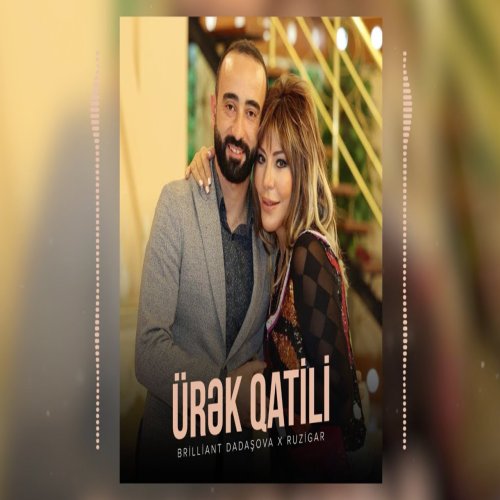 Ruzigar,Brilliant Dadaşova - Ürək Qatili