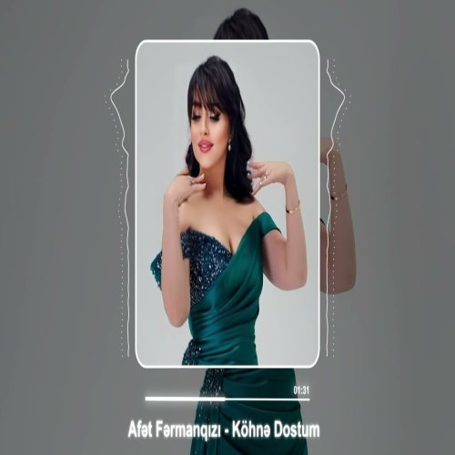 Afət Fərmanqızı - Kohne Dostum Afət Fərmanqızı - Kohne Dostum