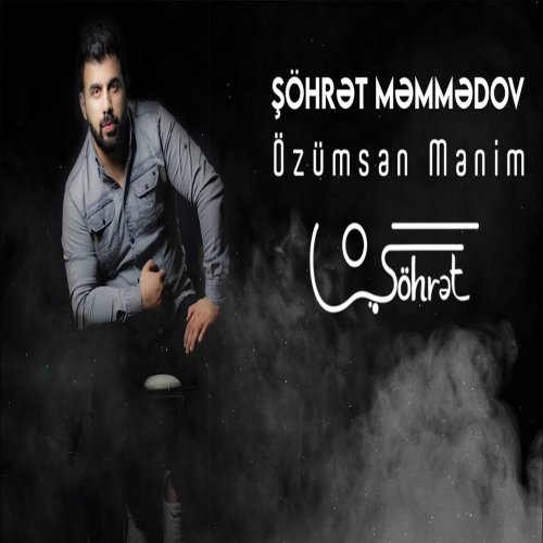 Şöhret Memmedov - Özümsən Mənim