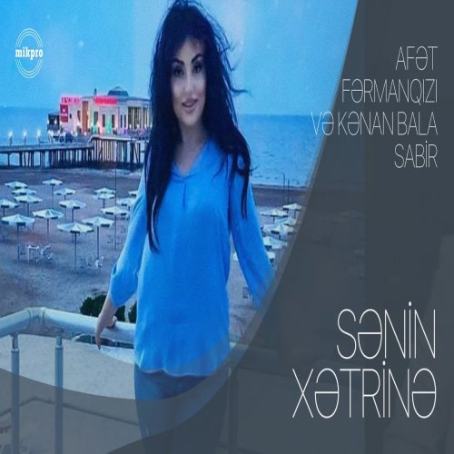 Afət Fərmanqızı - Sənin Xətrinə