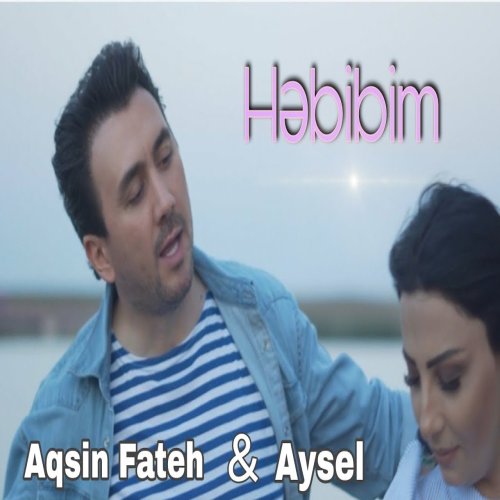Aqsin Fateh,Aysel Manaflı - Hebibim